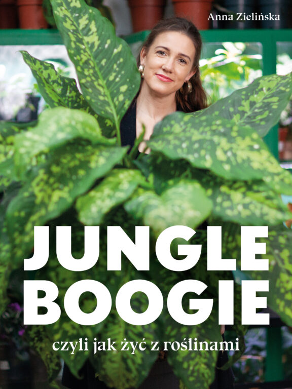 "Jungle Boogie, czyli jak żyć z roślinami" A. Zielińska (ebook)